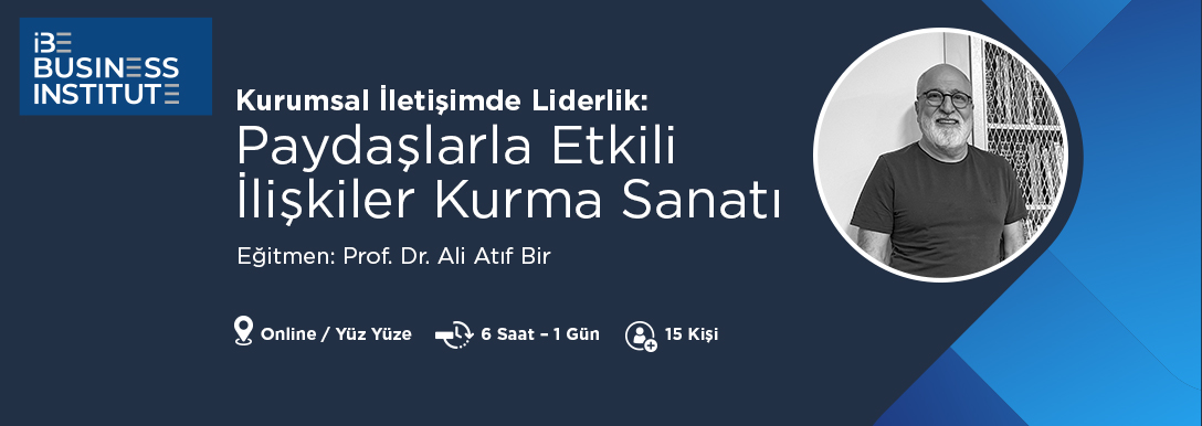 Kurumsal İletişimde Liderlik: Paydaşlarla Etkili İlişkiler Kurma Sanatı