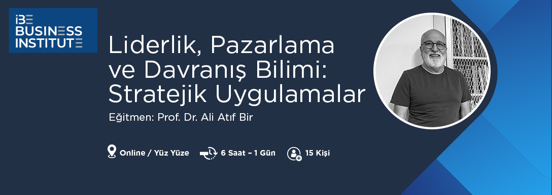 Liderlik, Pazarlama ve Davranış Bilimi: Stratejik Uygulamalar