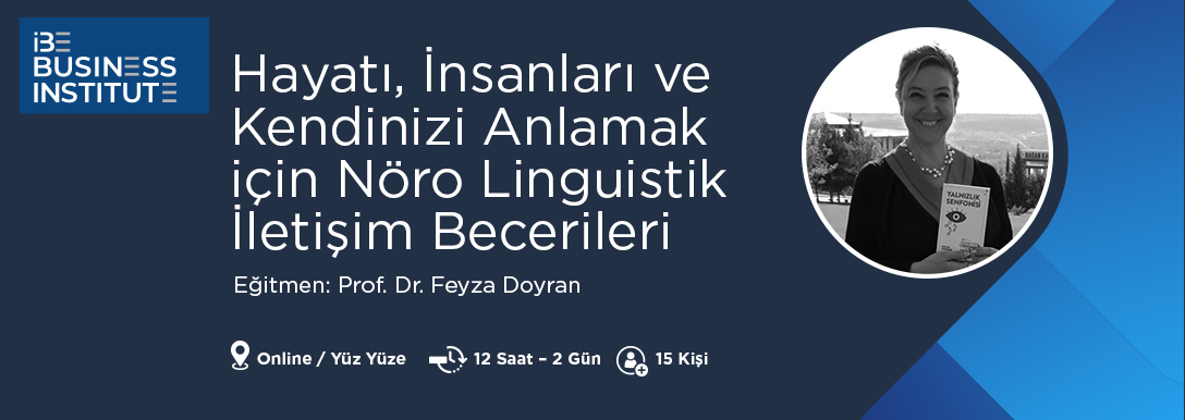 Hayatı, İnsanları ve Kendinizi Anlamak için Nöro Linguistik İletişim Becerileri